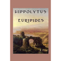 Hippolytus: A Tragedy of Desire, Honour, and Divine Retribution