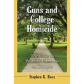 Guns and College Homicide: The Case to Prohibit Firearms on Campus