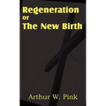 Regeneration or the New Birth