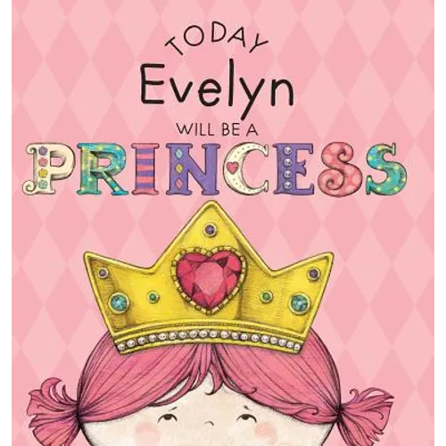 Today Evelyn Will Be a Princess