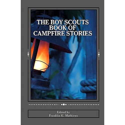 The Boy Scouts Book of Campfire Stories