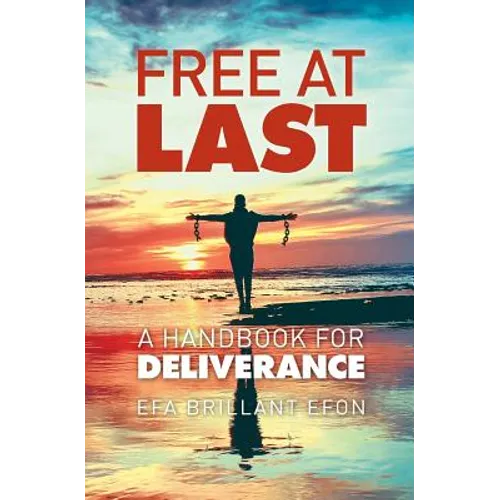Free At Last: A Handbook for Deliverance
