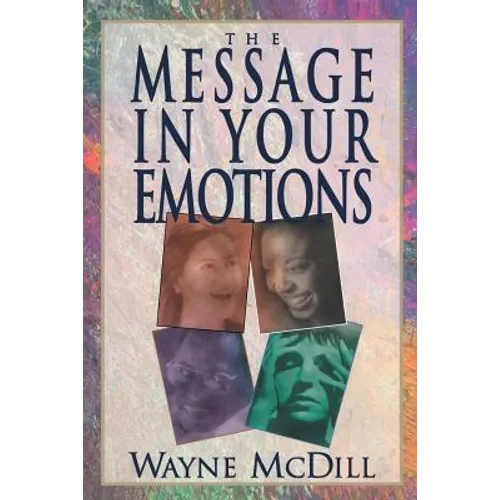 The Message in Your Emotions