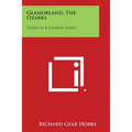 Glamorland, The Ozarks: Third In A Glamor Series