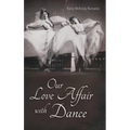 Our Love Affair with Dance