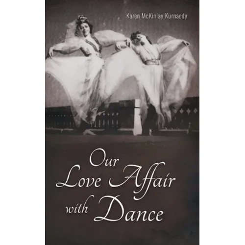 Our Love Affair with Dance