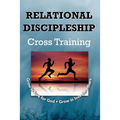 Relational Discipleship: Cross Training