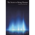 The Secret to Being Human: Living in Your Natural State