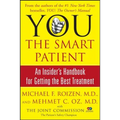 You: The Smart Patient: An Insider's Handbook for Getting the Best Treatment