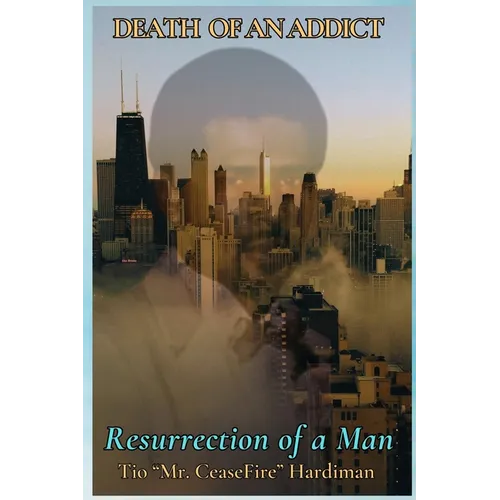 Death of an Addict: Resurrection of a Man