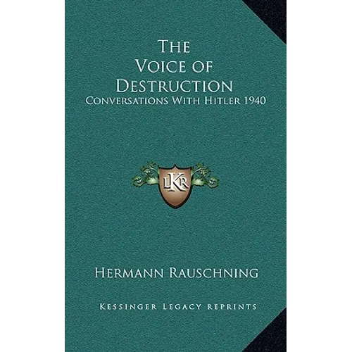 The Voice of Destruction: Conversations With Hitler 1940