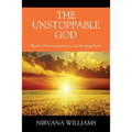 The Unstoppable God: Words of Encouragement for Challenging Times