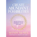 Create Abundant Possibilities: Seven steps to manifest your dreams