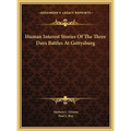 Human Interest Stories Of The Three Days Battles At Gettysburg