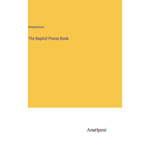 The Baptist Praise Book