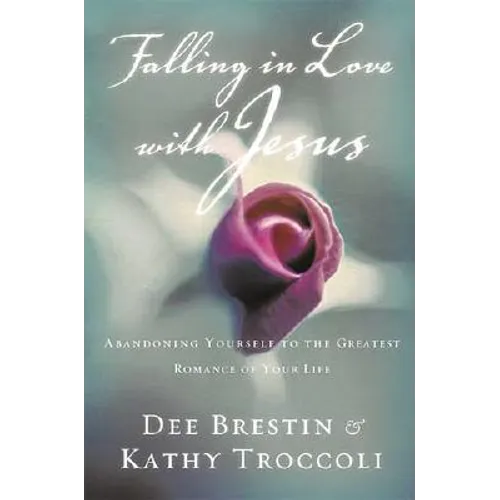 The Falling in Love with Jesus: Abandoning Yourself to the Greatest Romance of Your Life (Workbook)