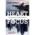 Heart and Focus: Life requires it. God Provides it.