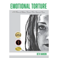 Emotional Torture: A Memoir of Addiction, Traumatic Brain Injury and Trauma