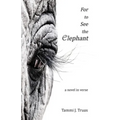For to See the Elephant: A Novel in Verse