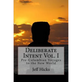 Deliberate Intent Vol. I: Pre-Columbian Voyages to the New World