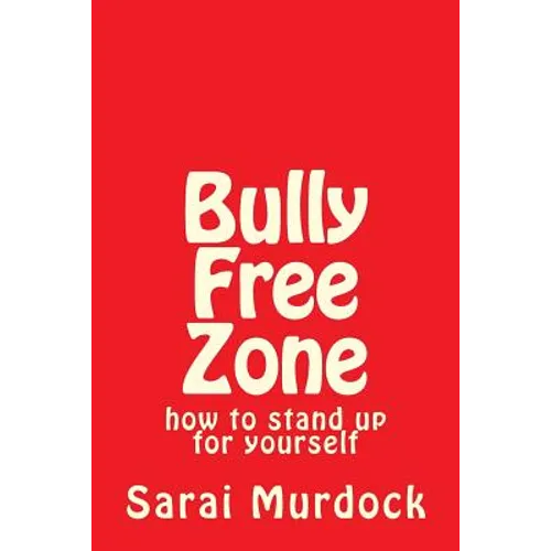 Bully Free Zone: how to stand up for yourself
