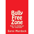Bully Free Zone: how to stand up for yourself - Paperback