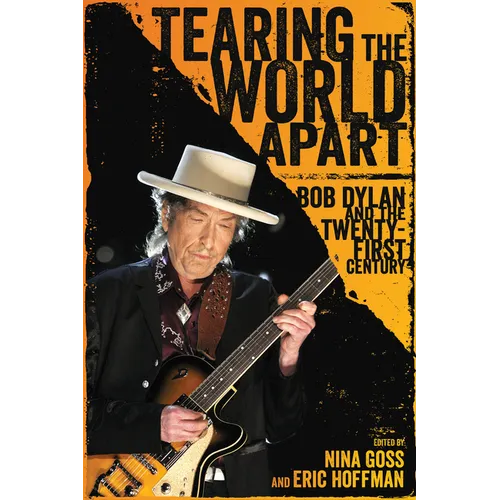 Tearing the World Apart: Bob Dylan and the Twenty-First Century