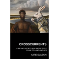 Crosscurrents: Law and Society in a Native Title Claim to Land and Sea