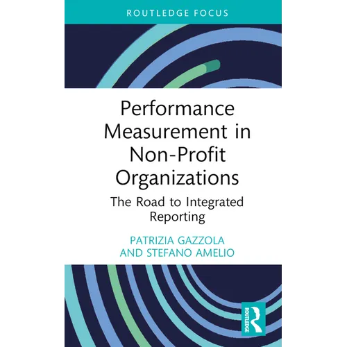 Performance Measurement in Non-Profit Organizations: The Road to Integrated Reporting