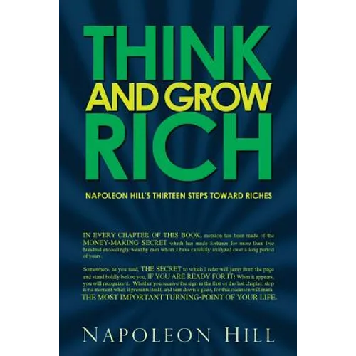 Think and Grow Rich - Napoleon Hill's Thirteen Steps Toward Riches