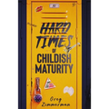 Hard Times of Childish Maturity