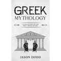 Greek Mythology: A Collection of the Best Greek Myths