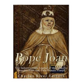 Pope Joan: The Indestructible Legend of the Catholic Church's First and Only Female Pontiff
