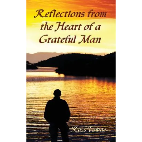 Reflections from the Heart of a Grateful Man