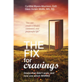 The Fix for Cravings: One(s) That Didn't Work, and Now One Which Works