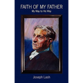 Faith Of My Father: My Way to His Way