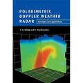 Polarimetric Doppler Weather Radar: Principles and Applications