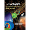 Heliophysics: Space Storms and Radiation: Causes and Effects