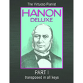 HANON DELUXE The Virtuoso Pianist Transposed In All Keys - Part I