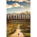 Fulfilled: Making Peace With Our Turbulent Lives