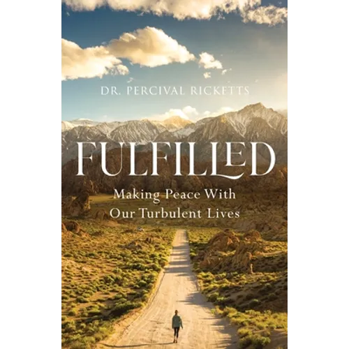 Fulfilled: Making Peace With Our Turbulent Lives