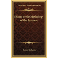 Shinto or the Mythology of the Japanese