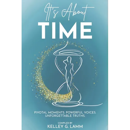 It's About TIME: Pivotal Moments. Powerful Voices. Unforgettable Truths.