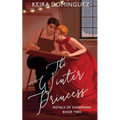 The Winter Princess: (Royals of Sondmark, Book 2)