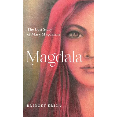 Magdala: The Lost Story of Mary Magdalene