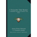 I Follow The Road: A Modern Woman's Search For God