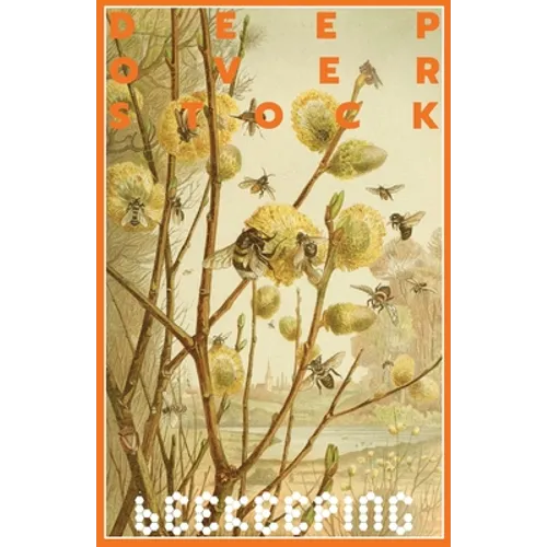 Deep Overstock Issue 17: Beekeeping