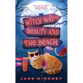 Witch Way to Beauty and the Beach: A Witch Way Paranormal Cozy Mystery #4