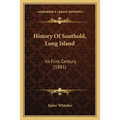 History Of Southold, Long Island: Its First Century (1881)