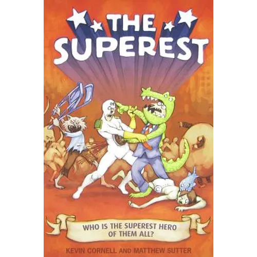 The Superest: Who Is the Superest Hero of the All?